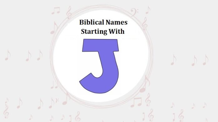 Biblical Names That Start With J Biblical Names That Start With J