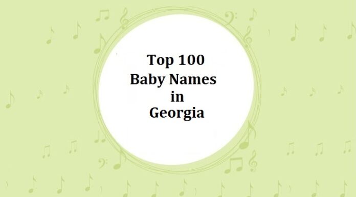 Top 100 Baby Names in Georgia with Meanings Top 100 Baby Names in Georgia with Meanings