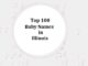 Top 100 Baby Names in Illinois with Meanings Top 100 Baby Names in Illinois with Meanings