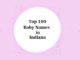 Top 100 Baby Names in Indiana with Meanings Top 100 Baby Names in Indiana with Meanings