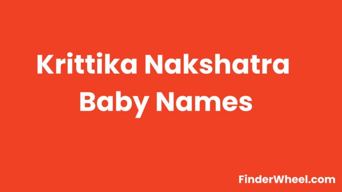 Krittika Nakshatra Baby Names Krittika Nakshatra Baby Names