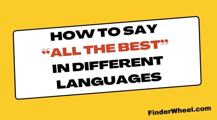 How to Say “All The Best” in Different Languages How to Say All The Best in Different Languages