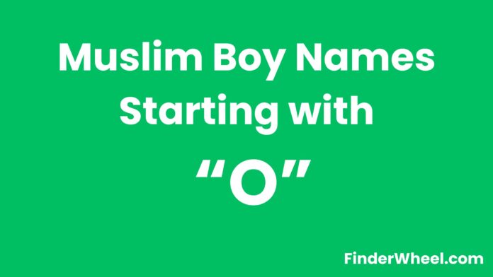 Muslim Boy Names Starting With O