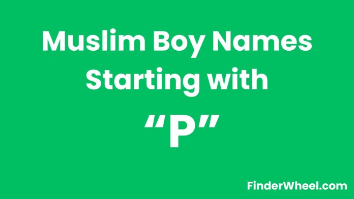 Muslim Boy Names Starting With P