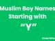 100 Muslim Boy Names Starting With “Y” Muslim Boy Names Starting With Y