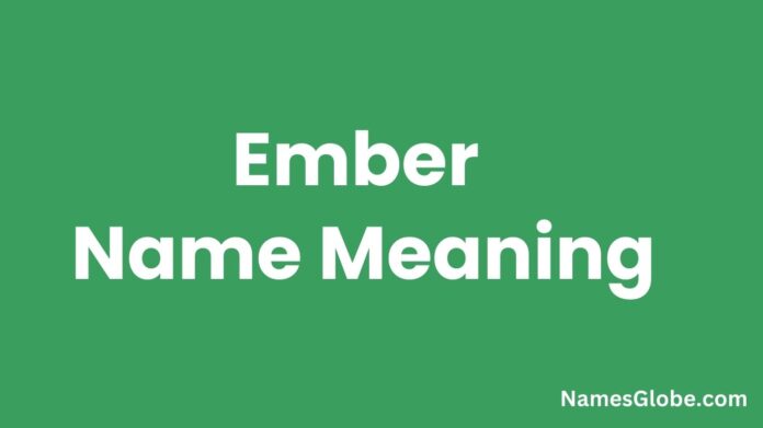 Ember Name Meaning
