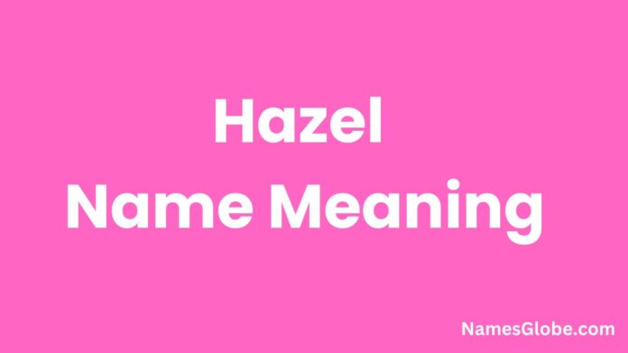 Hazel Name Meaning