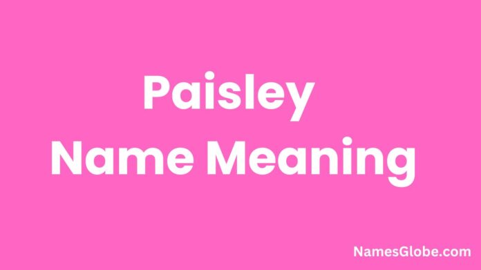 Paisley Name Meaning